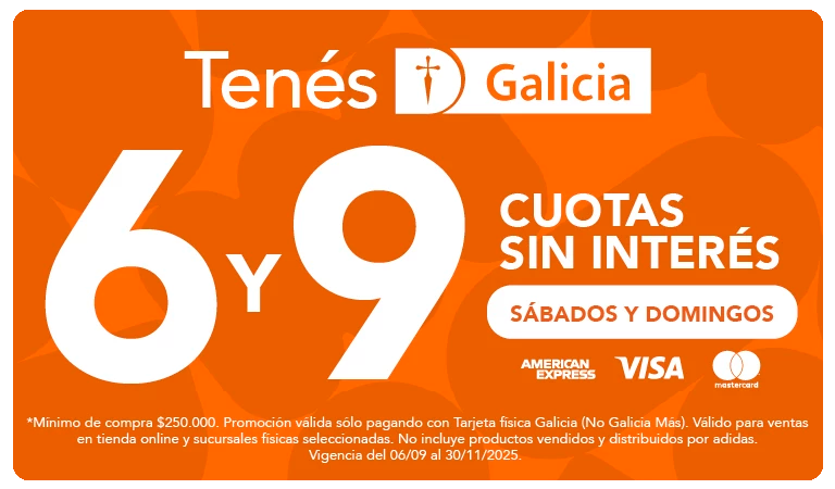 Promoción válida los sábados y domingos del 06/09 al 30/11/2025 abonando exclusivamente con tarjetas de crédito Galicia físicas (Visa, Mastercard y American Express, excepto Galicia Más). 6 y 9 cuotas sin interés sobre el precio de contado. No aplica para productos vendidos y distribuidos por Adidas.